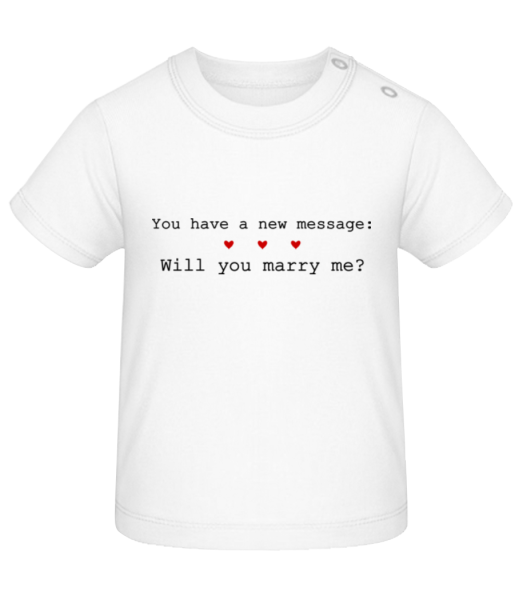 New Message: Will You Marry Me? - Baby T-Shirt - Weiß - Vorne