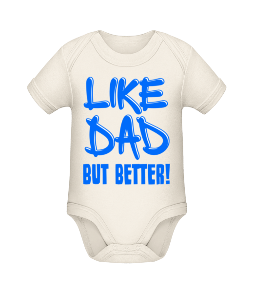 Like Dad, But Better! - Baby Bio Strampler - Creme - Vorne