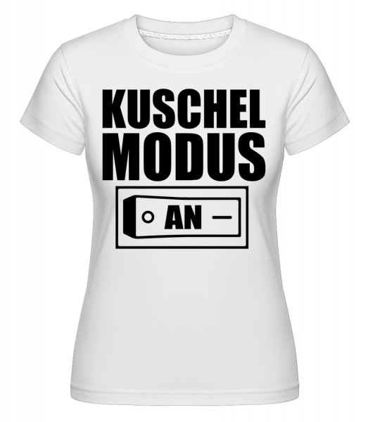 Kuschel Modus An - Shirtinator Frauen T-Shirt - Weiß - Vorn
