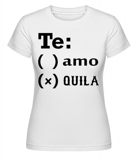 Te Amo Tequila - Shirtinator Frauen T-Shirt - Weiß - Vorn