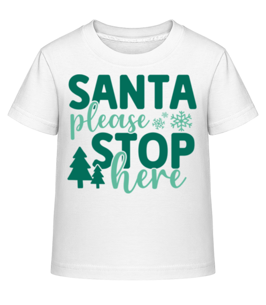 Santa Please Stop Here - Kinder Shirtinator T-Shirt - Weiß - Vorne