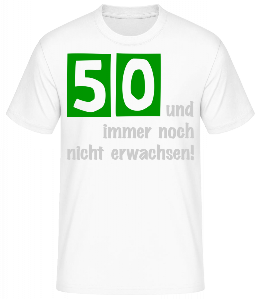 50 Und Nicht Erwachsen - Basic T-Shirt - Weiß - Vorn