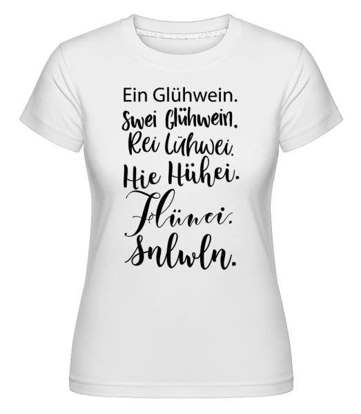 Glühwein Never Ending Story - Shirtinator Frauen T-Shirt - Weiß - Vorn