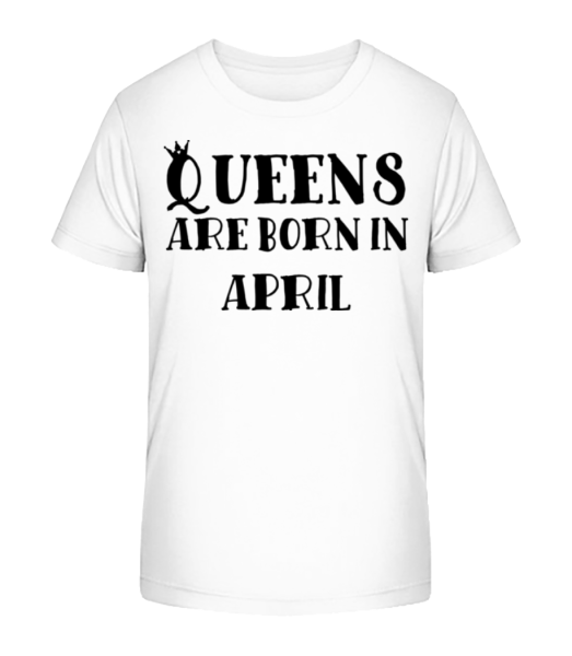 Queens Are Born In April - Kinder Bio T-Shirt Stanley Stella - Weiß - Vorne
