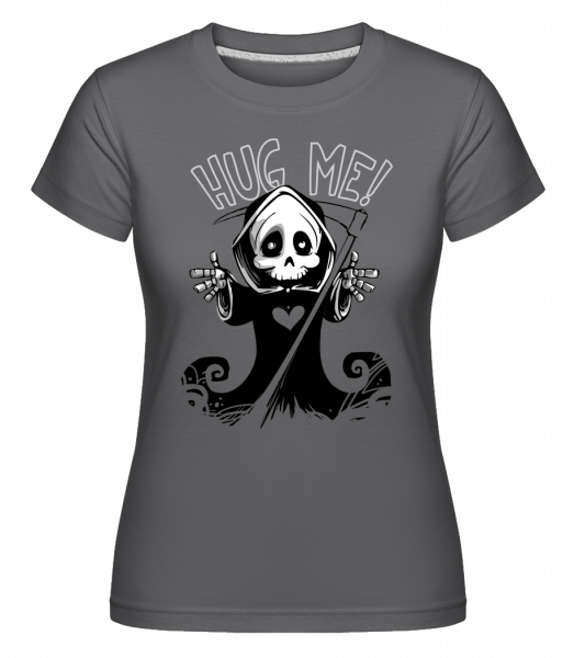 Death Want's A Hug - Shirtinator Frauen T-Shirt - Anthrazit - Vorn