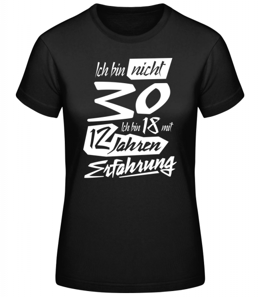 18 Mit 12 Jahren Erfahrung 30 Geburtstag - Basic T-Shirt - Schwarz - Vorn