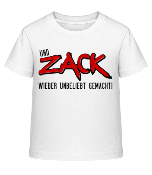 Und Zack Wieder Unbeliebt Gemacht - Kinder Shirtinator T-Shirt - Weiß - Vorne