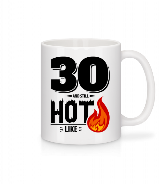 30 And Still Hot - Tasse - Weiß - Vorn