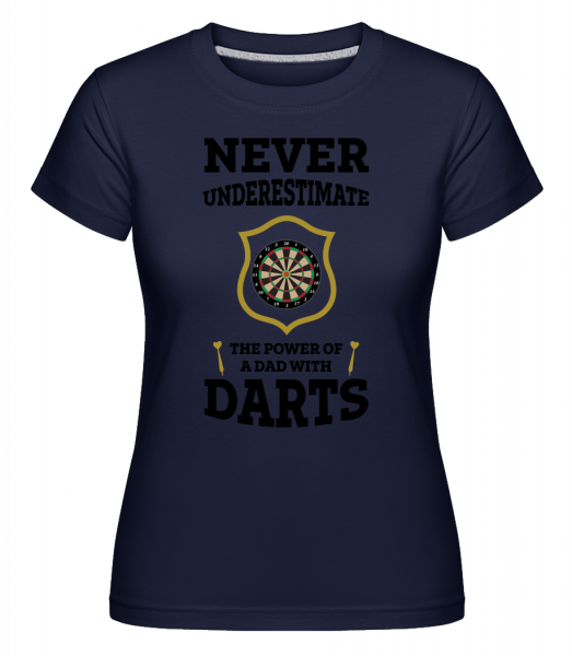 Never Underestimate Darts - Shirtinator Frauen T-Shirt - Marine - Vorn