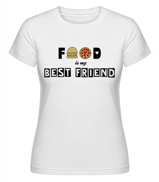Food Is My Best Friend - Shirtinator Frauen T-Shirt - Weiß - Vorn