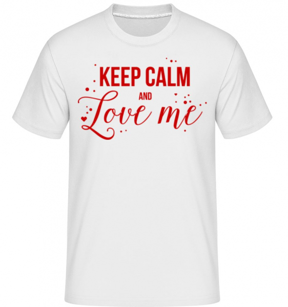 Keep Calm And Love Me - Shirtinator Männer T-Shirt - Weiß - Vorne