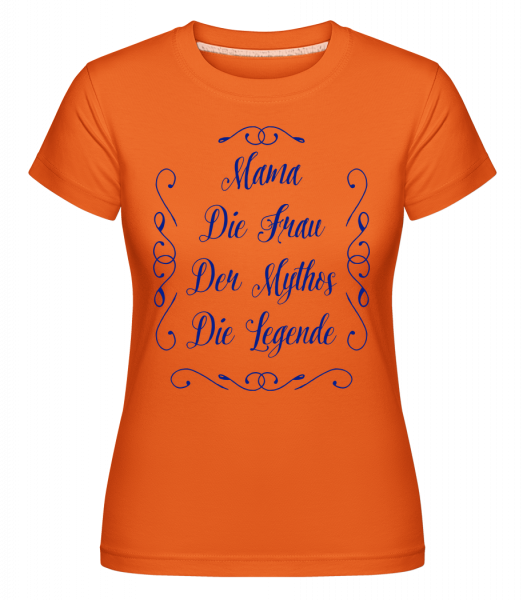 Mama - Die Legende - Shirtinator Frauen T-Shirt - Orange - Vorn