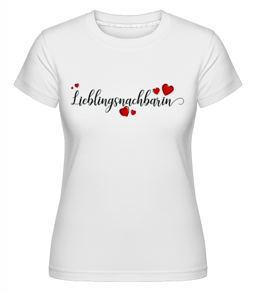 Lieblingsnachbarin - Shirtinator Frauen T-Shirt - Weiß - Vorn