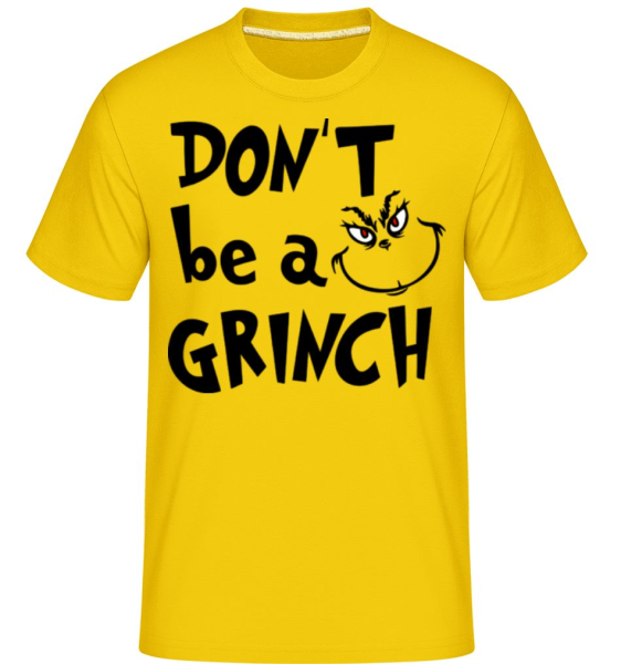 Don't Be A Grinch - Shirtinator Männer T-Shirt - Goldgelb - Vorne