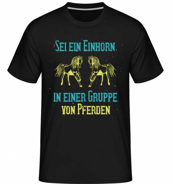 Sei Ein Einhorn - Shirtinator Männer T-Shirt - Schwarz - Vorn
