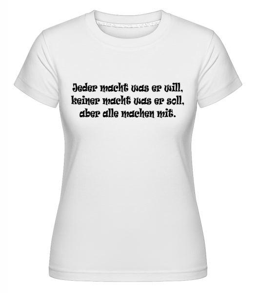 Alle Machen Mit - Shirtinator Frauen T-Shirt - Weiß - Vorn