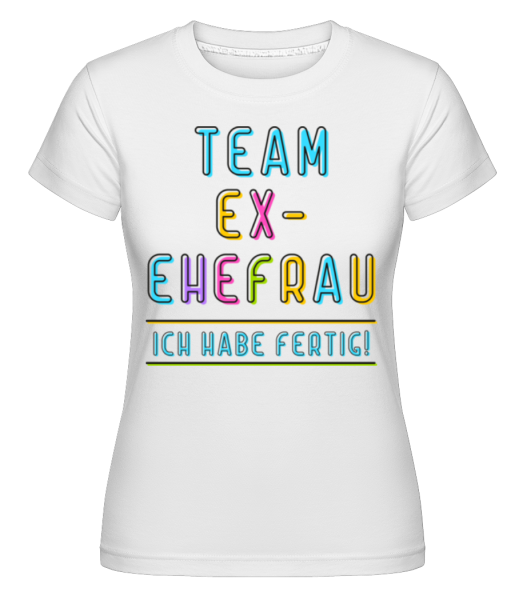 Team Ex-Ehefrau - Shirtinator Frauen T-Shirt - Weiß - Vorne