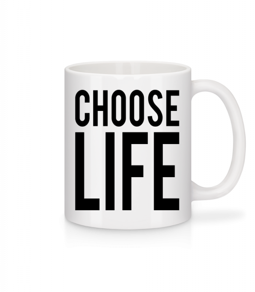 Choose Life - Tasse - Weiß - Vorn