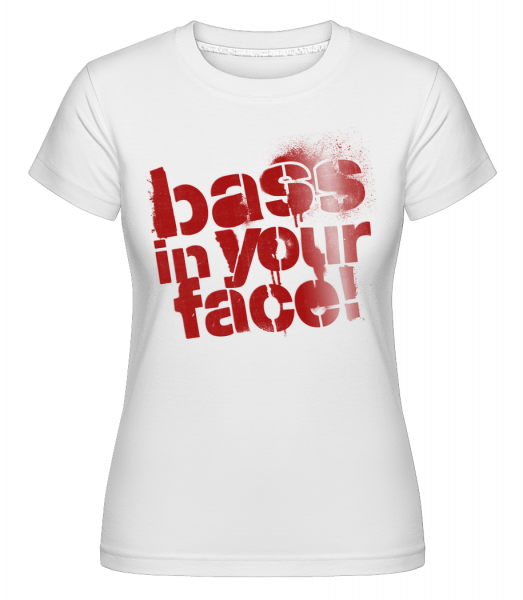Bass In Your Face - Shirtinator Frauen T-Shirt - Weiß - Vorn