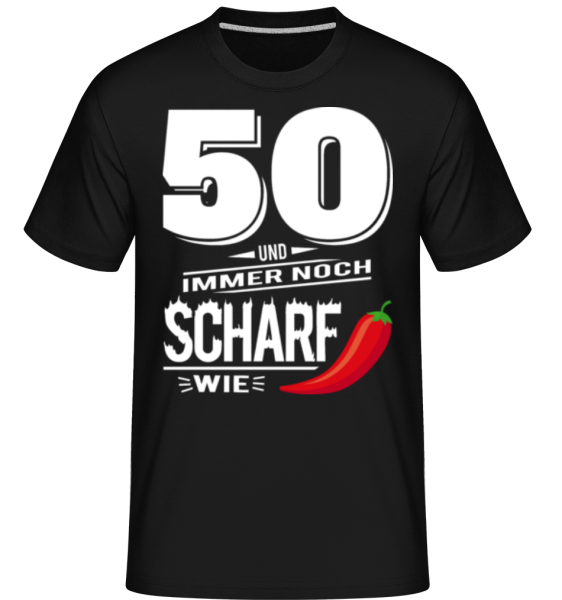50 Und Scharf Wie Chili Weiß - Shirtinator Männer T-Shirt - Schwarz - Vorne