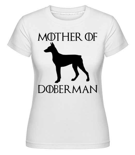 Mother Of Doberman - Shirtinator Frauen T-Shirt - Weiß - Vorn