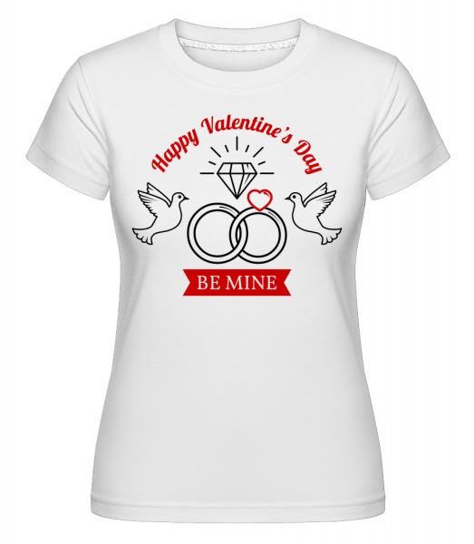 Valentine's Day Be Mine - Shirtinator Frauen T-Shirt - Weiß - Vorn