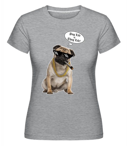Pug Life Thug Life - Shirtinator Frauen T-Shirt - Grau meliert - Vorn