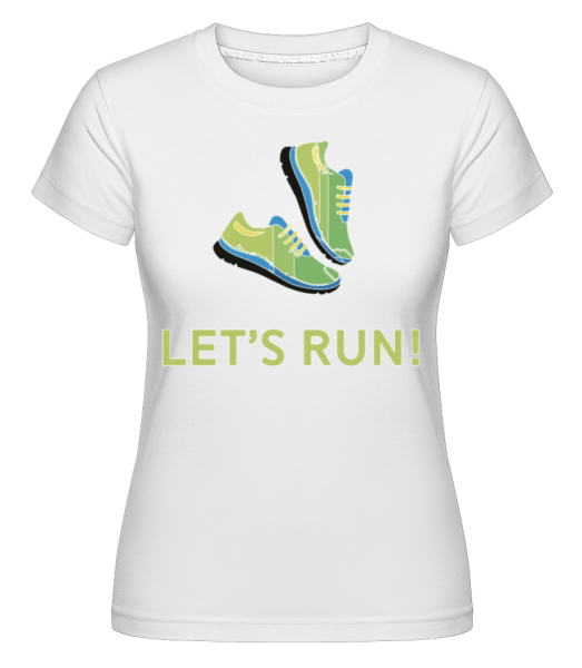 Let's Run - Shirtinator Frauen T-Shirt - Weiß - Vorne