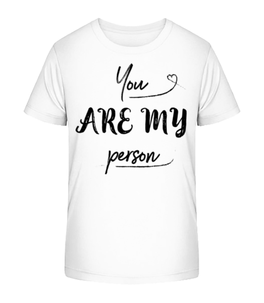 You Are My Person - Kinder Bio T-Shirt Stanley Stella - Weiß - Vorne