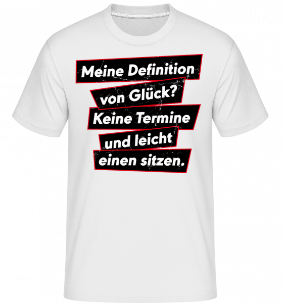 Definition Von Glueck - Shirtinator Männer T-Shirt - Weiß - Vorn
