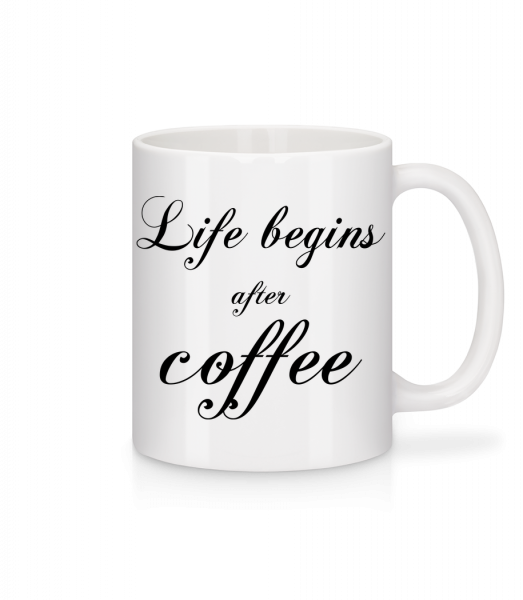 Life Begins After Coffee - Tasse - Weiß - Vorn