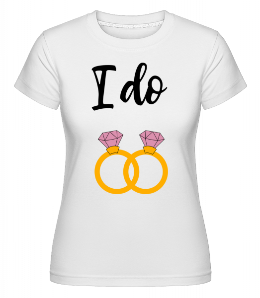 I Do Rings - Shirtinator Frauen T-Shirt - Weiß - Vorn
