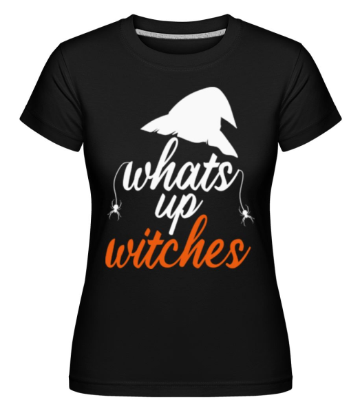Whats Up Witches - Shirtinator Frauen T-Shirt - Schwarz - Vorne