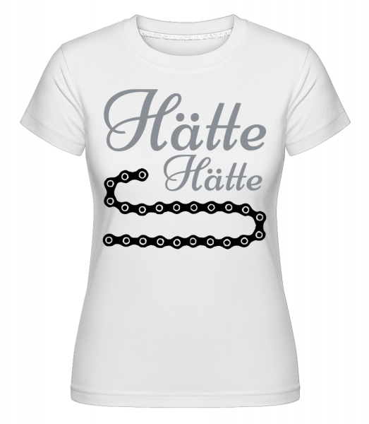 Hätte, Hätte, Fahrradkette - Shirtinator Frauen T-Shirt - Weiß - Vorn