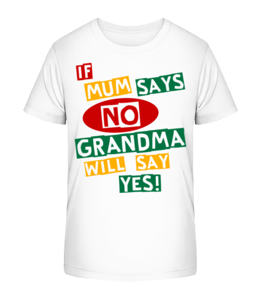 Grandma Will Say Yes - Kinder Bio T-Shirt Stanley Stella - Weiß - Vorne