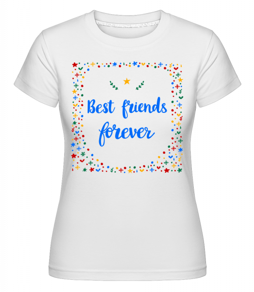 Best Friends Forever - Shirtinator Frauen T-Shirt - Weiß - Vorn