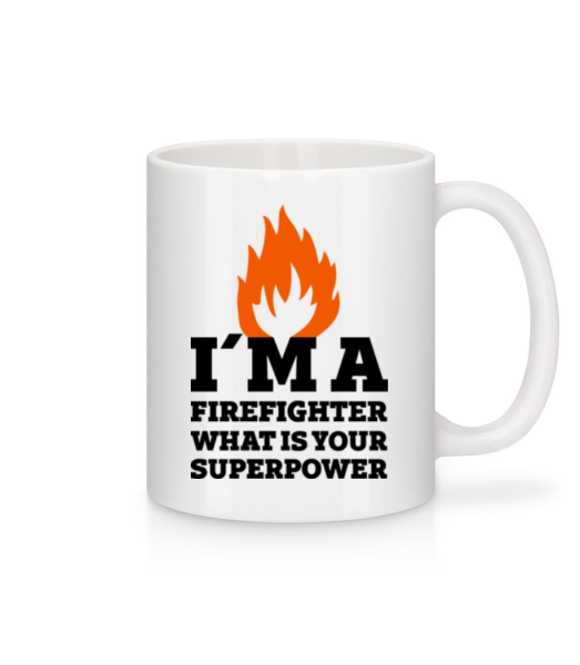 Im A Firefighter Superpower - Tasse - Weiß - Vorne