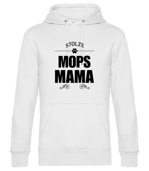 Stolze Mops Mama - Unisex Premium Hoodie - Weiß - Vorne