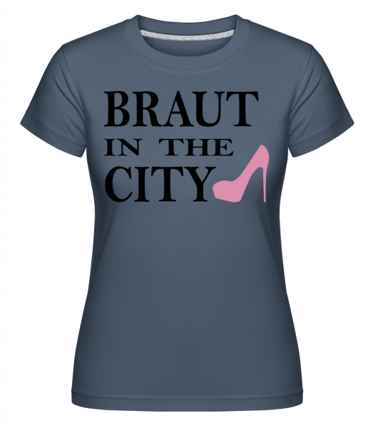 Braut In The City - Shirtinator Frauen T-Shirt - Denim - Vorn
