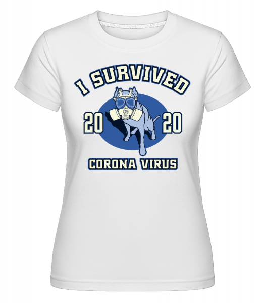 I Survived - Shirtinator Frauen T-Shirt - Weiß - Vorn