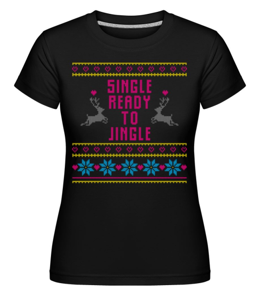 Single Ready To Jingle - Shirtinator Frauen T-Shirt - Schwarz - Vorne