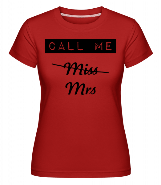 Call Me Mrs - Shirtinator Frauen T-Shirt - Rot - Vorn