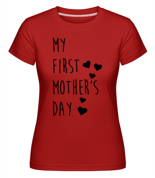 My First Mother's Day - Shirtinator Frauen T-Shirt - Rot - Vorn
