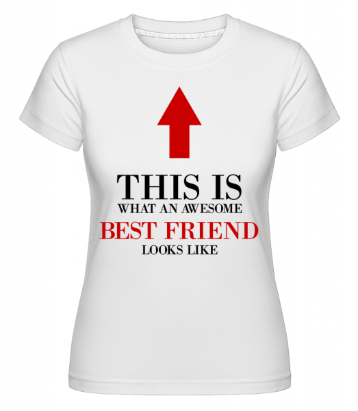 Awesome Best Friend - Shirtinator Frauen T-Shirt - Weiß - Vorn