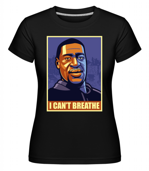 I Cant Breathe - Shirtinator Frauen T-Shirt - Schwarz - Vorn