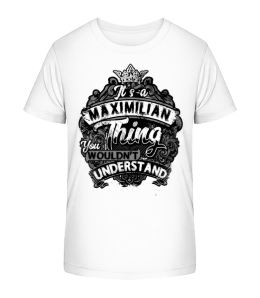 It's A Maximilian Thing - Kinder Bio T-Shirt Stanley Stella - Weiß - Vorne