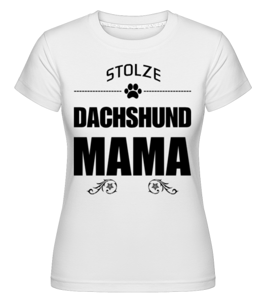 Stolze Dachshund Mama - Shirtinator Frauen T-Shirt - Weiß - Vorne