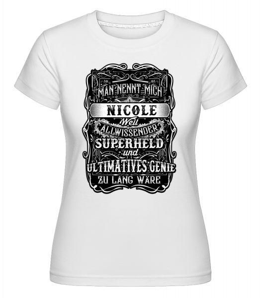 Man Nennt Mich Nicole - Shirtinator Frauen T-Shirt - Weiß - Vorn