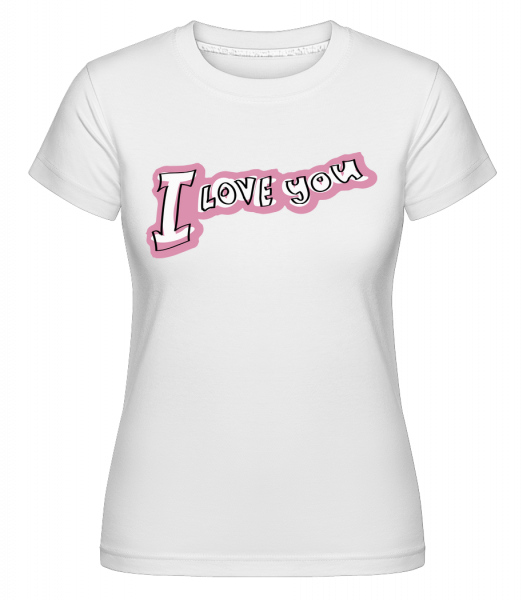 I Love You Lettering - Shirtinator Frauen T-Shirt - Weiß - Vorn