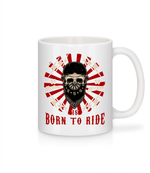 Born To Ride - Tasse - Weiß - Vorn